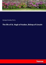 Cover von The life of St. Hugh of Avalon, Bishop of Lincoln