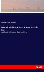 Cover von Memoir of the late John Bowyer Nichols, Esq.