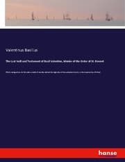 Cover von The Last Vvill and Testament of Basil Valentine, Monke of the Order of St. Bennet