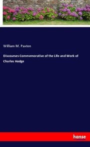 Cover von Discourses Commemorative of the Life and Work of Charles Hodge