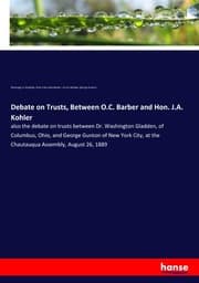Cover von Debate on Trusts, Between O.C. Barber and Hon. J.A. Kohler