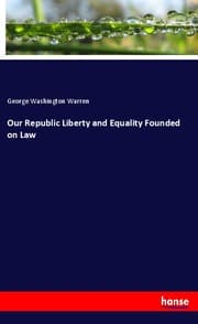 Cover von Our Republic Liberty and Equality Founded on Law