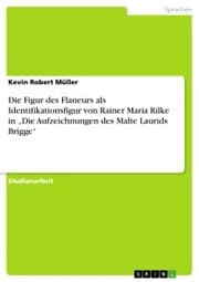 Cover von Die Figur des Flaneurs als Identifikationsfigur von Rainer Maria Rilke in 'Die Aufzeichnungen des Malte Laurids Brigge'
