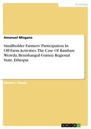 Cover von Smallholder Farmers' Participation In Off-Farm Activities. The Case Of Bambasi Wereda, Benishangul Gumuz Regional State, Ethiopia