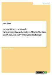 Cover von Immobilienverwaltende Familienpoolgesellschaften. Möglichkeiten und Grenzen zur Vermögensnachfolge