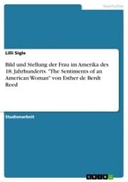 Cover von Bild und Stellung der Frau im Amerika des 18. Jahrhunderts. 'The Sentiments of an American Woman' von Esther de Berdt Reed