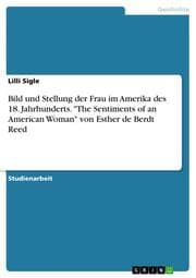 Cover von Bild und Stellung der Frau im Amerika des 18. Jahrhunderts. 'The Sentiments of an American Woman' von Esther de Berdt Reed