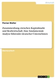 Cover von Zusammenhang zwischen Kapitalmarkt und Realwirtschaft. Eine fundamentale Analyse führender deutscher Unternehmen