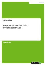 Cover von Konstruktion und Bau einer Zweirad-Hebebühne