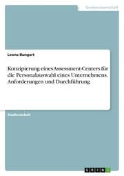 Cover von Konzipierung eines Assessment-Centers für die Personalauswahl eines Unternehmens. Anforderungen und Durchführung