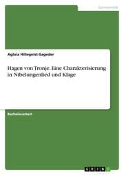 Cover von Hagen von Tronje. Eine Charakterisierung in Nibelungenlied und Klage
