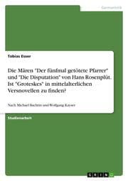 Cover von Die Mären 'Der fünfmal getötete Pfarrer' und 'Die Disputation' von Hans Rosenplüt. Ist 'Groteskes' in mittelalterlichen Versnovellen zu finden?