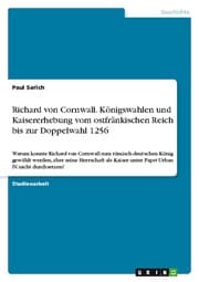 Cover von Richard von Cornwall. Königswahlen und Kaisererhebung vom ostfränkischen Reich bis zur Doppelwahl 1256