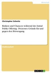 Cover von Risiken und Chancen während des Initial Public Offering - Prozesses. Gründe für und gegen den Börsengang