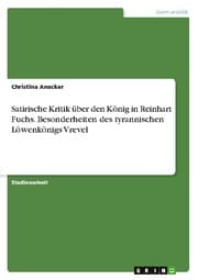 Cover von Satirische Kritik über den König in Reinhart Fuchs. Besonderheiten des tyrannischen Löwenkönigs Vrevel