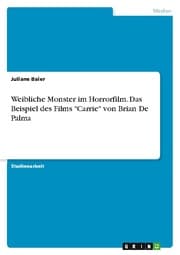Cover von Weibliche Monster im Horrorfilm. Das Beispiel des Films 'Carrie' von Brian De Palma