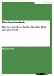 Cover von Die Metaphorik des Geldes. Nicht für Geld und gute Worte