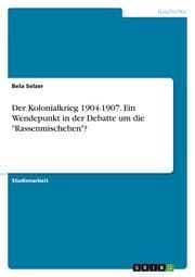 Cover von Der Kolonialkrieg 1904-1907. Ein Wendepunkt in der Debatte um die 'Rassenmischehen'?