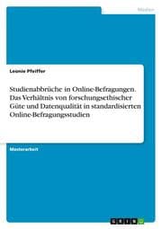 Cover von Studienabbrüche in Online-Befragungen. Das Verhältnis von forschungsethischer Güte und Datenqualität in standardisierten Online-Befragungsstudien
