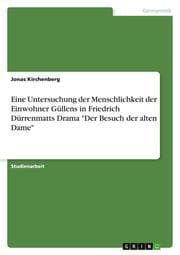 Cover von Eine Untersuchung der Menschlichkeit der Einwohner Güllens in Friedrich Dürrenmatts Drama 'Der Besuch der alten Dame'