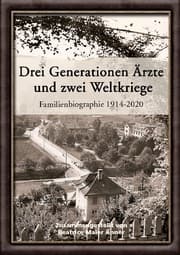 Cover von Drei Generationen Ärzte und zwei Weltkriege