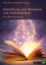 Cover von Entstehung und Merkmale von Volksmärchen. Vergleich deutscher und japanischer Märchen, volkstümliche Redensarten und Märchenadaptionen in Filmen