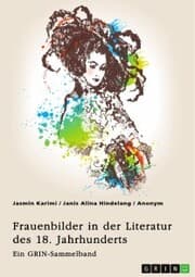 Cover von Frauenbilder in der Literatur des 18. Jahrhunderts. Analyse von Properz, Goethe, Novalis und Werther