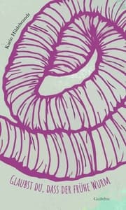 Cover von Glaubst du, dass der frühe Wurm wartet auf den Vogel?