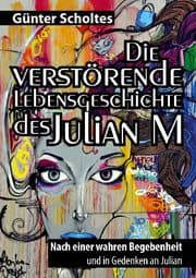 Cover von Die verstörende Lebensgeschichte des Julian M