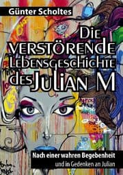 Cover von Die verstörende Lebensgeschichte des Julian M