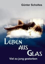 Cover von Leben aus Glas - Viel zu jung gestorben