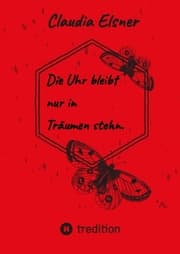 Cover von Die Uhr bleibt nur in Träumen stehen.