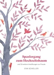 Cover von Spaziergang zum Hochzeitsbaum und 33 weitere Anstiftungen zur Freude