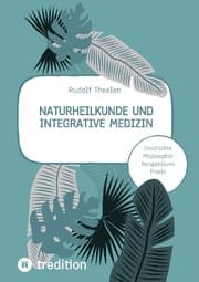 Cover von Naturheilkunde und integrative Medizin - Grundlagen einer ganzheitlichen Heilkunde