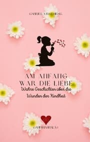 Cover von Am Anfang war die Liebe