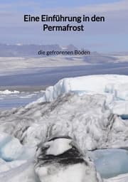 Cover von Eine Einführung in den Permafrost - die gefrorenen Böden