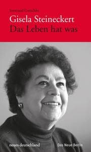 Cover von Gisela Steineckert - Das Leben hat was