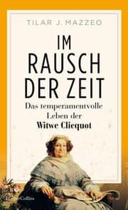Cover von Im Rausch der Zeit. Das temperamentvolle Leben der Witwe Clicquot