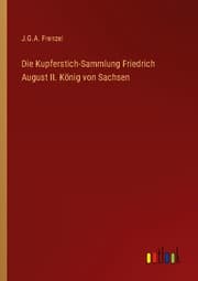 Cover von Die Kupferstich-Sammlung Friedrich August II. König von Sachsen