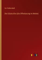 Cover von Die Glücks-Ehe (die Offenbarung im Weibe)