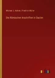 Cover von Die Römischen Inschriften in Dacien