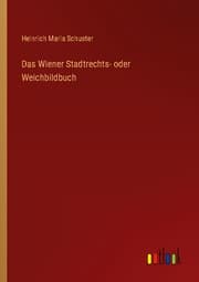Cover von Das Wiener Stadtrechts- oder Weichbildbuch