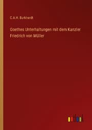 Cover von Goethes Unterhaltungen mit dem Kanzler Friedrich von Müller