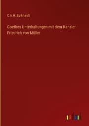Cover von Goethes Unterhaltungen mit dem Kanzler Friedrich von Müller