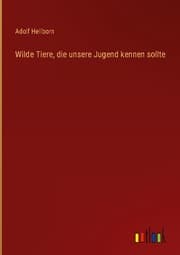 Cover von Wilde Tiere, die unsere Jugend kennen sollte