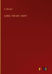 Cover von Leben, Tod und - dann?