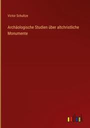 Cover von Archäologische Studien über altchristliche Monumente