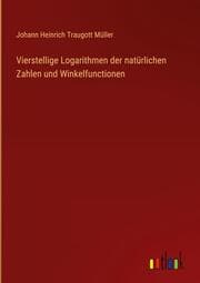 Cover von Vierstellige Logarithmen der natürlichen Zahlen und Winkelfunctionen