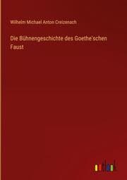 Cover von Die Bühnengeschichte des Goethe'schen Faust