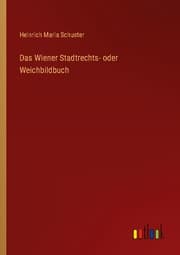 Cover von Das Wiener Stadtrechts- oder Weichbildbuch
